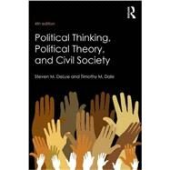 Political Thinking, Political Theory, and Civil Society by DeLue,Steven M., 9781138643611