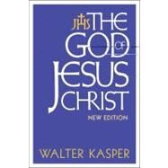 The God of Jesus Christ New Edition by Kasper, Walter, 9781441103611