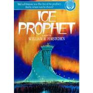 Ice Prophet by Forstchen, William R.; Alexander, Elijah, 9781470813611