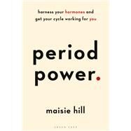 Period Power by Hill, Maisie, 9781472963611