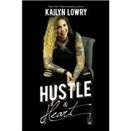 Hustle & Heart by Lowry, Kailyn, 9781642933611