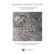Radiocarbon Dates From Samples Funded by English Heritage between 1993 and 1998 by Bayliss, Alex; Bronk Ramsey, Christopher; Cook, Gordon, 9781848023611