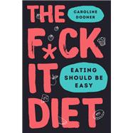 The F*ck It Diet by Dooner, Caroline, 9780062883612