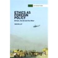 Ethics As Foreign Policy: Britain, The EU and the Other by Bulley; Dan, 9780415483612