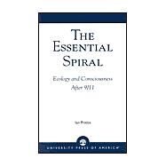 The Essential Spiral Ecology and Consciousness After 9/11 by Prattis, Ian, 9780761823612