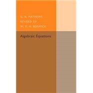 Algebraic Equations by Mathews, G. B.; Berwick, W. E. H., 9781107493612