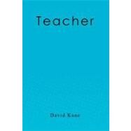 Teacher by Kane, David, 9781450553612