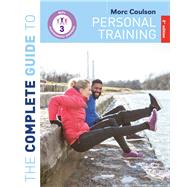 The Complete Guide to Personal Training by Coulson, Morc, 9781472953612