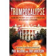 Trumpocalypse by Paul McGuire; Troy Anderson, 9781478993612