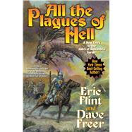 All the Plagues of Hell by Flint, Eric; Freer, Dave, 9781481483612