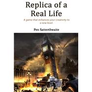 Replica of a Real Life by Satterthwaite, Pen, 9781505613612