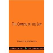 The Coming of the Law by Seltzer, Charles Alden, 9781522993612