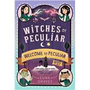Welcome to Peculiar Double, Double, Twins and Trouble; Thriller Night; Monstrous Matchmakers; Glimpse the Future by Graves, Luna, 9781665933612