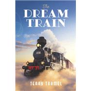The Dream Train by Tramel, Terry, 9781667843612