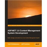 ASP.NET 3.5 Content Management System Development by Christianson, Curt; Cochran, Jeff, 9781847193612