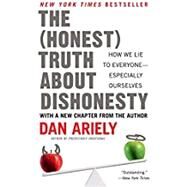 The Honest Truth About Dishonesty by Ariely, Dan, 9780062183613
