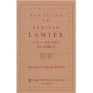 The Poems of Aemilia Lanyer Salve Deus Rex Judaeorum by Lanyer, Aemilia; Woods, Susanne, 9780195083613