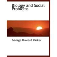 Biology and Social Problems by Parker, George Howard, 9780554453613