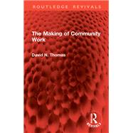 The Making of Community Work by David N. Thomas, 9781032903613