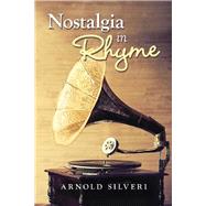 Nostalgia in Rhyme by Silveri, Arnold, 9781796083613