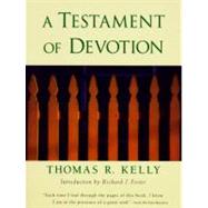 A Testament of Devotion by Kelly, Thomas R., 9780060643614