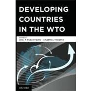 Developing Countries in the WTO Legal System by Thomas, Chantal; Trachtman, Joel P, 9780195383614
