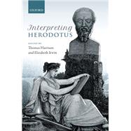 Interpreting Herodotus by Harrison, Thomas; Irwin, Elizabeth, 9780198803614