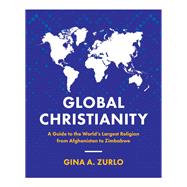 Global Christianity by Gina Zurlo, 9780310113614