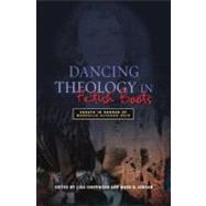 Dancing Theology in Fetish Boots by Isherwood, Lisa; Jordan, Mark D., 9780334043614