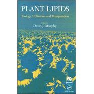 Plant Lipids: Biology, Utilisation and Manipulation by Murphy; Denis J., 9780849323614