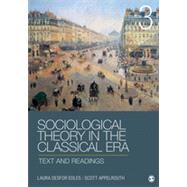 Sociological Theory in the Classical Era by Edles, Laura Desfor; Appelrouth, Scott, 9781452203614