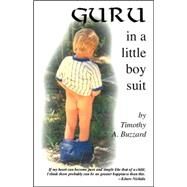 Guru in a Little Boy Suit by Buzzard, Timothy A., 9781552123614