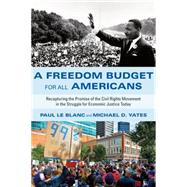 A Freedom Budget for All Americans by Le Blanc, Paul; Yates, Michael D., 9781583673614