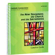 The New Testament, the Church, and the Sacraments: Catholic Connections Catechist Guide by Halbur, Virginia, 9781599823614