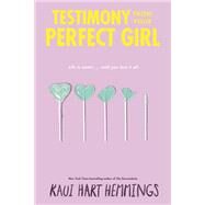 Testimony from Your Perfect Girl by Hemmings, Kaui Hart, 9780399173615