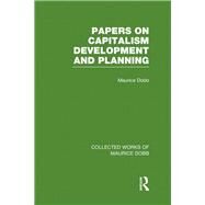 Papers on Capitalism, Development and Planning by Dobb; Maurice, 9780415523615