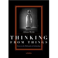 Thinking from Things by Wylie, Alison, 9780520223615