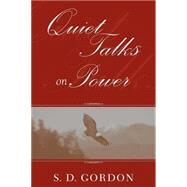 Quiet Talks on Power by Gordon, S. D., 9780971603615
