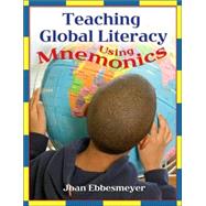 Teaching Global Literacy Using Mnemonics by Ebbesmeyer, Joan, 9781591583615