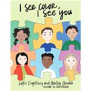 I See Color, I See You by Engelking, Katie; Olivera, Marley; Holliday, Jena, 9781736593615