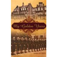 My Golden Years by Lucken, John, 9781844263615