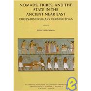 Nomads, Tribes, and the State in the Ancient near East : Cross-disciplinary Perspectives by Szuchman, Jeffrey; Barnard, Hans (CON); Ritner, Robert (CON); Rosen, Steven A. (CON); Saidel, Benjamin A. (CON), 9781885923615