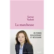La marcheuse by Samar Yazbek, 9782234083615