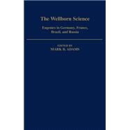 The Wellborn Science Eugenics in Germany, France, Brazil, and Russia by Adams, Mark B., 9780195053616