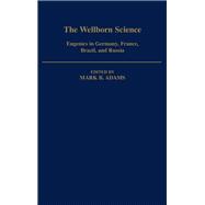 The Wellborn Science Eugenics in Germany, France, Brazil, and Russia by Adams, Mark B., 9780195053616