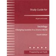 Study Guide for Bryjak and Soroka Sociology : Changing Societies in a Diverse World by Soroka; Bryjak, 9780205323616