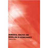 Numerical Analysis and Modelling in Geomechanics by Bull, John W., 9780367863616