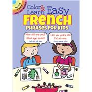 Color & Learn Easy French Phrases for Kids by Fulcher, Roz, 9780486803616