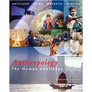 Anthropology The Human Challenge (with CD-ROM and InfoTrac) by Haviland, William A.; Prins, Harald E. L.; Walrath, Dana; McBride, Bunny, 9780534623616