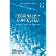 Regionalism Contested: Institution, Society and Governance by Sagan,Iwona, 9780754643616